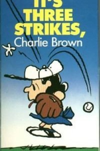 It’s Three Strikes, Charlie Brown