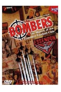 Bombers – The History of the Essendon Football Club