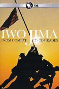 Iwo Jima: From Combat to Comrades