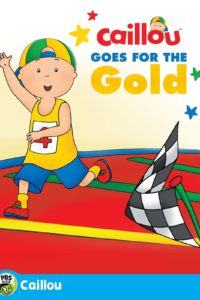 Caillou: Caillou Goes for the Gold