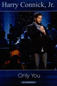 Harry Connick Jr.: Only You In Concert